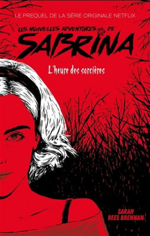 BRENNAN, Sarah Rees: Les nouvelles adventures de Sabrina  Tome 1 : L'heure des sorcière