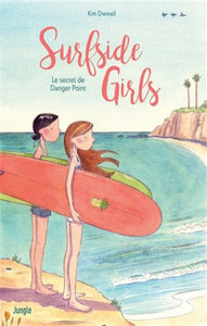 DWINELL, Kim: Surfside Girls  Tome 1 : Le secret de Danger Point