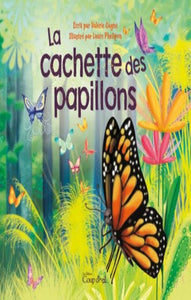 GAGNÉ, Valerie; PHELIPON, Laure: La cachette des papillons