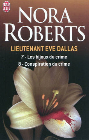 ROBERTS, Nora: Lieutenant Eve Dallas  Tome 7 : Les bijoux du crime et Tome 8 : Conspiration du crime
