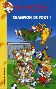 STILTON, Geronimo: Tome 28 : Champion de foot !