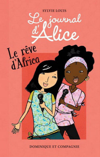 LOUIS, Sylvie: Le journal d'Alice  Tome 12 : Le rêve d'Africa