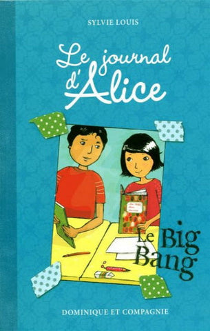 LOUIS, Sylvie: Le journal d'Alice  Tome 4 : Le Bing Bang