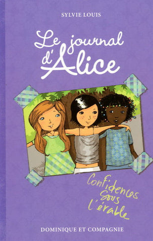 LOUIS, Sylvie: Le journal d'Alice  Tome 3 : Confidences sous l'érable