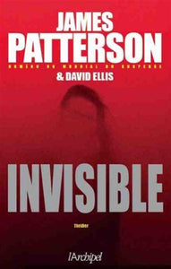 PATTERSON, James; ELLIS, David: Invisible