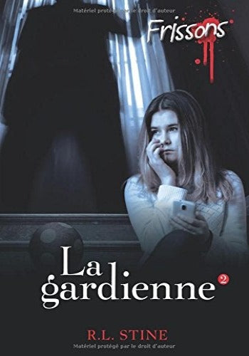 STINE, Robert Lawrence.: La gardienne (3 volumes)