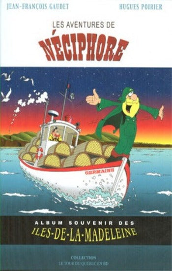 GAUDET, Jean-François; POIRIER, Hugues: Les aventures de Néciphore  Tome 1 : Île-De-La-Madeleine