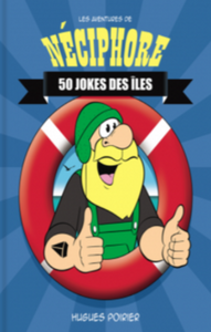 POIRIER, Hugues: Les aventures de Néciphore - 50 jokes des îles