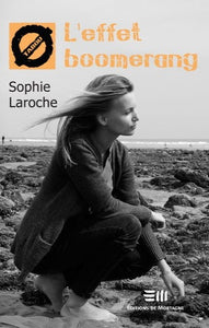 LAROCHE, Sophie: L'effet boomerang