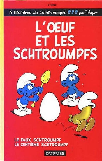 PEYO: Les Schtroumpfs  Tome 4 : L'oeuf et les Schtroumpfs - Le faux Schtroumpfs - Le centième Schtroumpfs