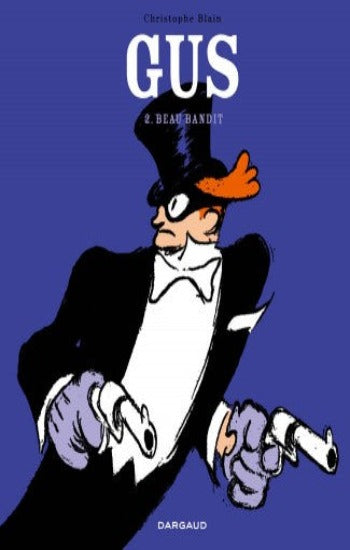 BLAIN, Christophe: Gus  Tome 2 : Beau bandit