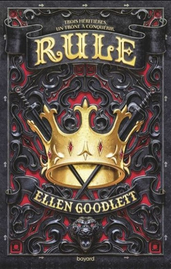 GOODLETT, Ellen: Trois héritières, un trône à conquérir  Tome 1 : Rule