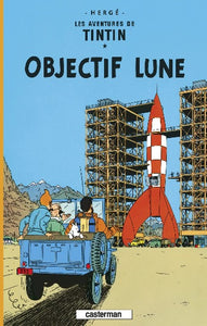 HERGÉ: Les aventures de Tintin - Tome 16 : Objectif lune