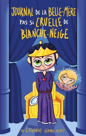 GIRARD-AUDET, Catherine:  L'envers des contes  Tome 1 : Journal de la belle-mère pas si cruelle de Blanche-Neige