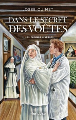 OUIMET, Josée: Dans le secret des voûtes  Tome 2 : Les chemins inverses