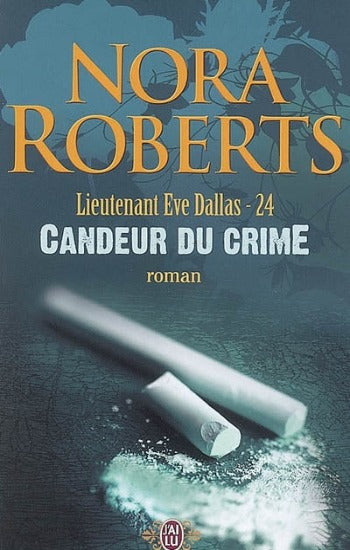 ROBERTS, Nora: Lieutenant Eve Dallas  Tome 24 : Candeur du crime