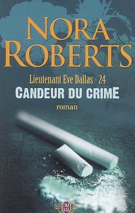 ROBERTS, Nora: Lieutenant Eve Dallas  Tome 24 : Candeur du crime