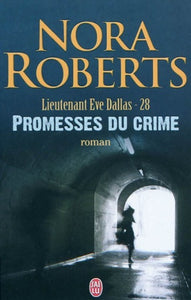 ROBERTS, Nora: Lieutenant Eve Dallas  Tome 28 : Promesse du crime