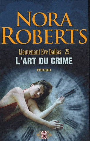 ROBERTS, Nora: Lieutenant Eve Dallas  Tome 25 : L'art du crime