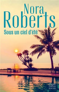 ROBERTS, Nora: Sous un ciel d'été