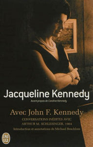 KENNEDY, Jacqueline; SCHLESINGER, Arthur Meier: Avec John F. Kennedy