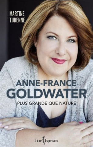 TURENNE, Martine: Anne-France Goldwater plus grande que nature