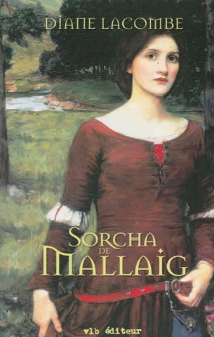 LACOMBE, Diane: La châtelaine de Mallaig Tome 3 : Sorcha de Mallaig (couverture rigide)