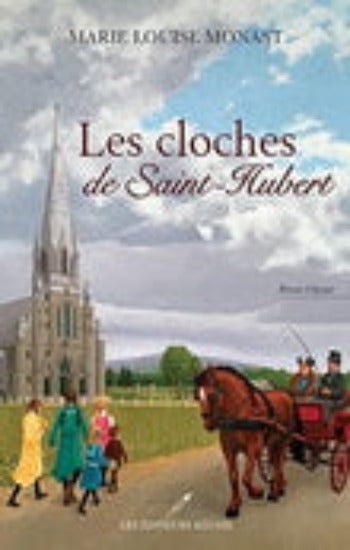 MONAST, Marie Louise: Les cloches de Saint-Hubert