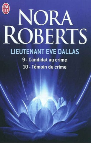 ROBERTS, Nora: Lieutenant Eve Dallas  Tome 9 : Candidat au crime Tome 10 :  Témoin du crime