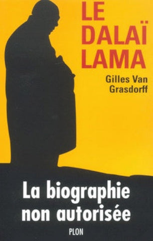 GRASDORFF, Gilles Van: Le Dalaï Lama La biographie non autorisée