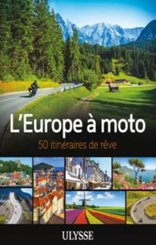 COLLECTIF : L'Europe à moto - 50 itinéraires de rêve