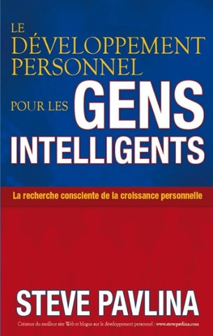 PAVLINA, Steve: Le développement personnel pour les gens intelligents