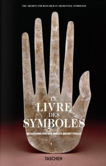 COLLECTIF: Le livre des symboles - Réflexion sur des images archétypales