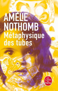 NOTHOMB, Amélie: Métaphysique des tubes