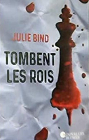 BIND, Julie: Tombent les rois