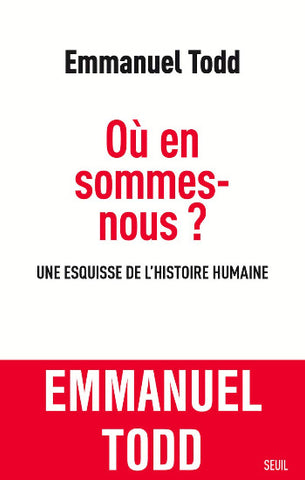 TODD, Emmanuel: Ou en sommes-nous ? Une esquisse de l'histoire humaine