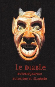 MARQUAND, Ed: Le diable - Autobiographie autorisée et illustrée