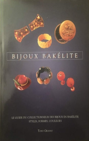 GRASSO, Tony: Bijoux bakélite - Le guide du collectionneur des bijoux en bakélite - styles, formes, couleurs