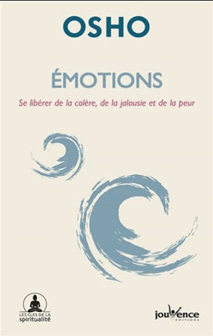 OSHO: Émotions - Se libérer de la colère, de la jalousie et de la peur