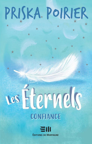 POIRIER, Priska: Les éternels Tome 3 : Confiance