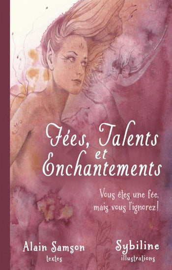 SAMSON, Alain; Sybiline: Fées, Talents et Enchantements - Vous êtes une fée, mais vous l'ignorez !