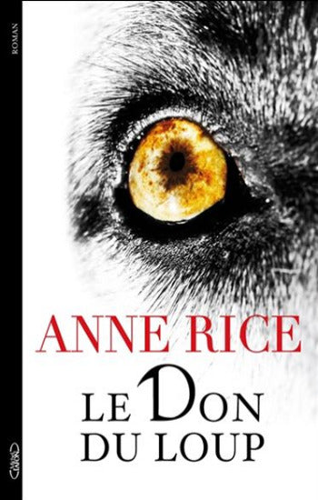 RICE, Anne: Le don du loup