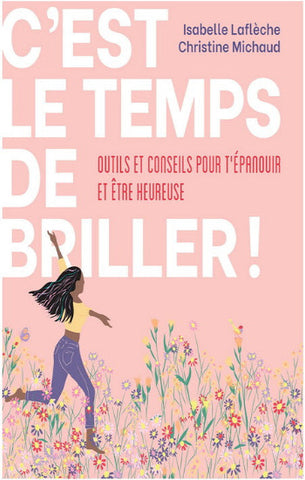 LAFLÈCHE, Isabelle; MICHAUD, Christine: C'est le temps de briller