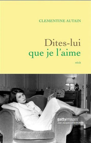 AUTAIN, Clémentine: Dites-lui que je l'aime