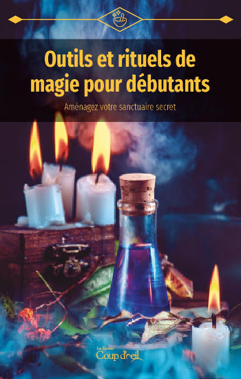 SPERANDIO, Éric Pier: Outils et rituels de magie pour débutants - Aménagez votre sanctuaire secret