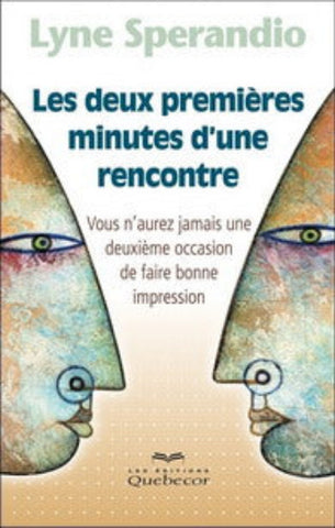 SPERANDIO, Lyne: Les deux premières minutes d'une rencontre - Vous n'aurez jamais une deuxième occasion de faire bonne impression