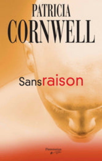 CORNWELL, Patricia: Sans raison