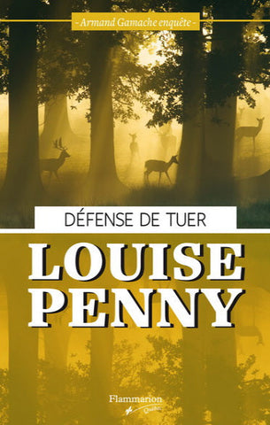 PENNY, Louise: Défense de tuer