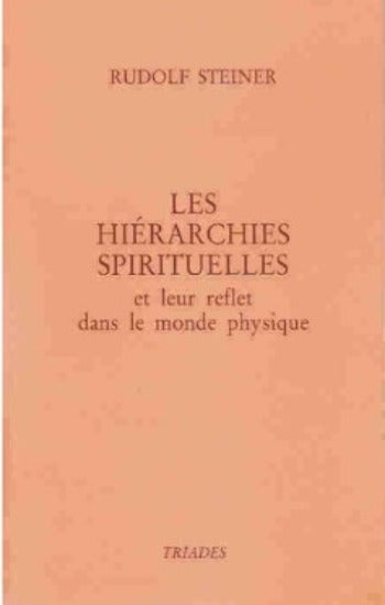 STEINER, Rudolf: Les hiérarchies spirituelles et leur reflet dans le monde physique