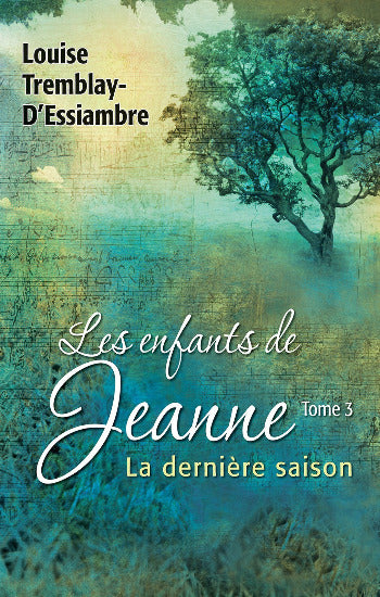 TREMBLAY-D'ESSIAMBRE: La dernière saison (3 volumes - 2 couvertures rigides et 1 souple)